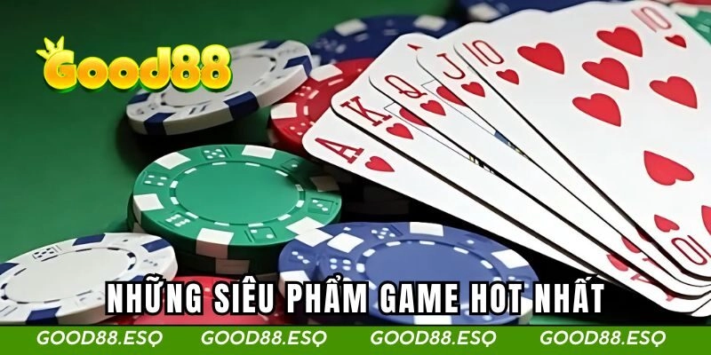 Game Bài Good88 2 Những siêu phẩm game hot nhất