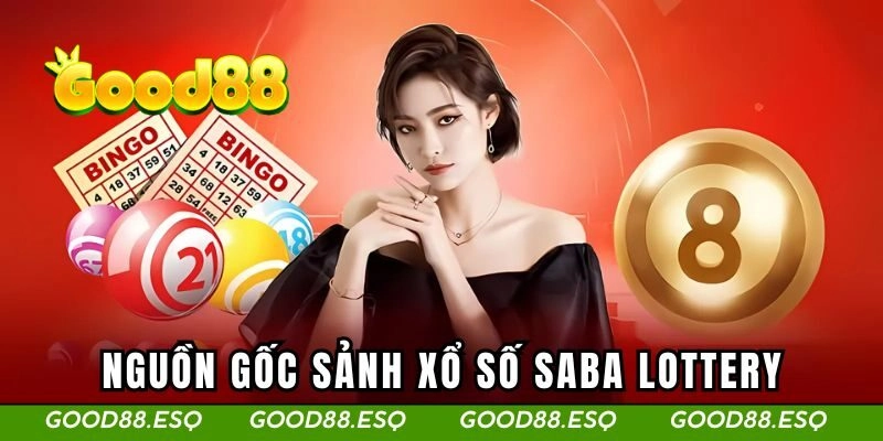 Nguồn gốc sảnh xổ số SABA Lottery