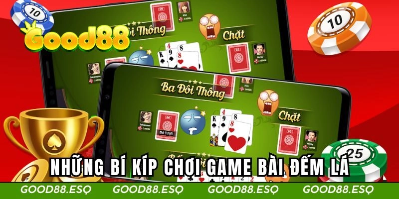 Những bí kíp chơi game bài đếm lá dễ thắng