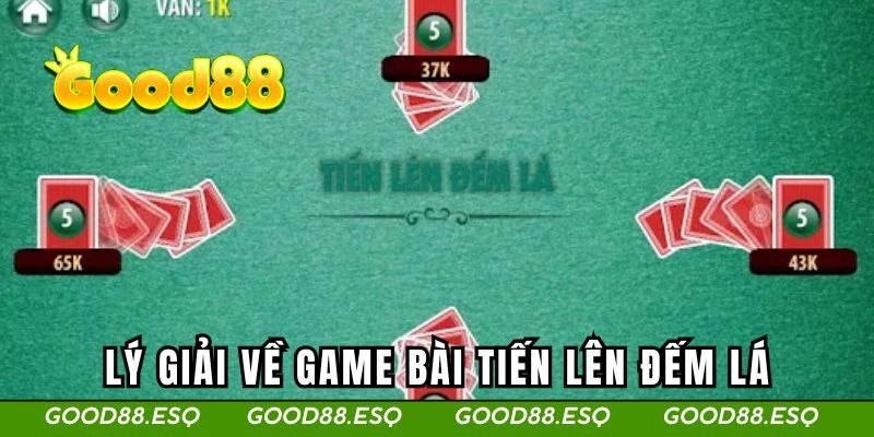 Lý giải về game bài tiến lên đếm lá