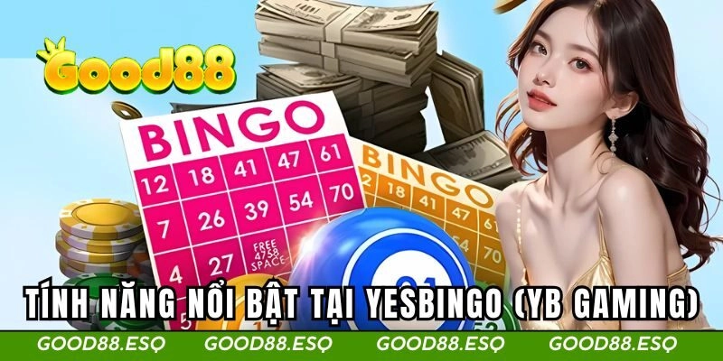 Tính năng nổi bật tại sảnh xổ số Yesbingo